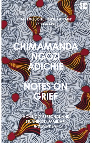 Notes on Grief: Chimamanda Ngozi Adichie