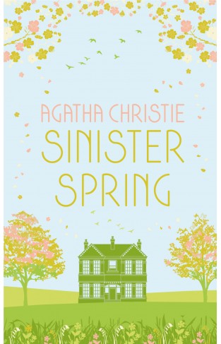 SINISTER SPRING: Murder and Mystery from the Queen of Crime