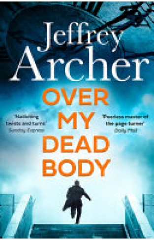 Over My Dead Body: The Next Thriller from the Sunday Times Bestselling Author, the Latest Must-Read New Book of 2021 (William Warwick Novels)