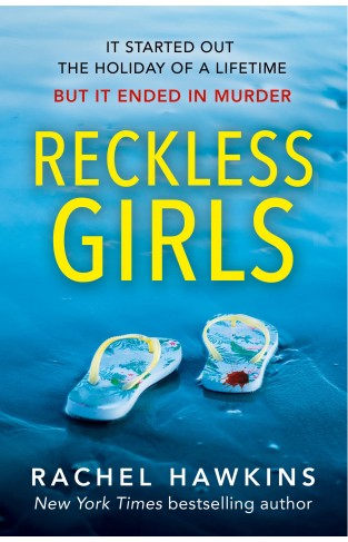 Reckless Girls: The exciting new psychological crime suspense thriller and New York Times bestseller!