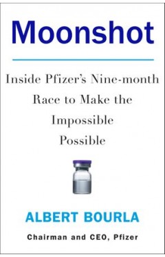 Moonshot - Inside Pfizer's Nine-Month Race to Make the Impossible Possible