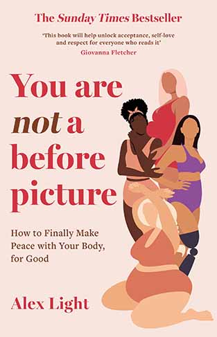 You Are Not a Before Picture - How to Finally Make Peace with Your Body, for Good