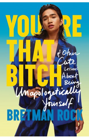 You’re That B*tch: & Other Cute Stories About Being Unapologetically Yourself