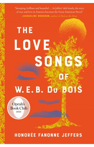 The Love Songs of W.E.B. Du Bois: A New York Times Bestselling Novel & Oprah Book Club Pick