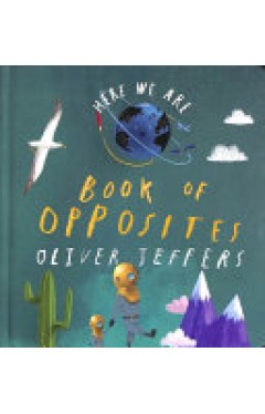 Book of Opposites: From the creator of the #1 bestselling Here We Are