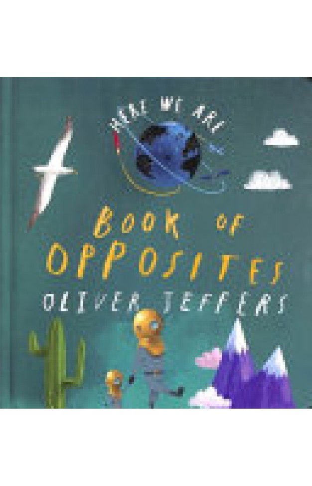 Book of Opposites: From the creator of the #1 bestselling Here We Are