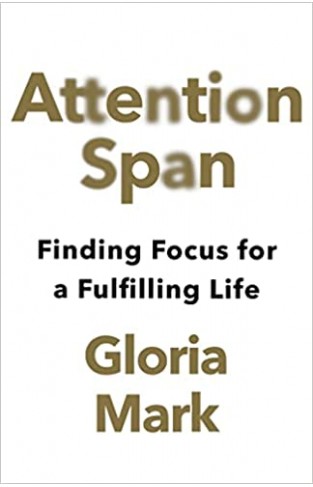 Attention Span - Finding Focus for a Fulfilling Life