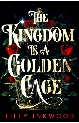The Kingdom is a Golden Cage: Page turning fantasy fiction with an enemies to lovers, forced-proximity romance!: