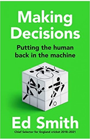 Making Decisions - Putting the Human Back in the Machine