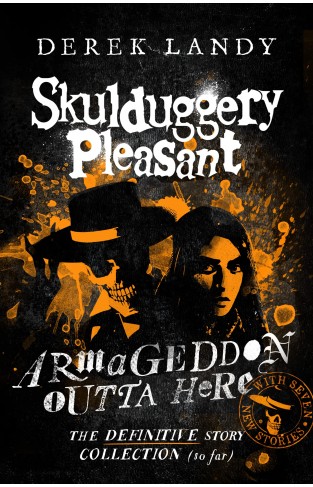 Armageddon Outta Here - The World of Skulduggery Pleasant