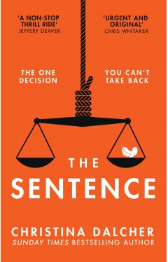 The Sentence: The gripping provocative new legal thriller for 2023 from the author of VOX