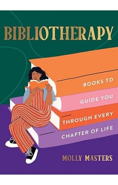 Bibliotherapy - Books to Guide You Through Every Chapter of Life