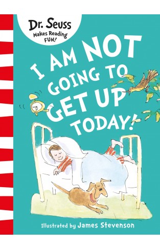 I Am Not Going to Get Up Today!: Join award-winning Dr. Seuss in this fun illustrated children’s book all about a boy who doesn’t want to get out of bed!