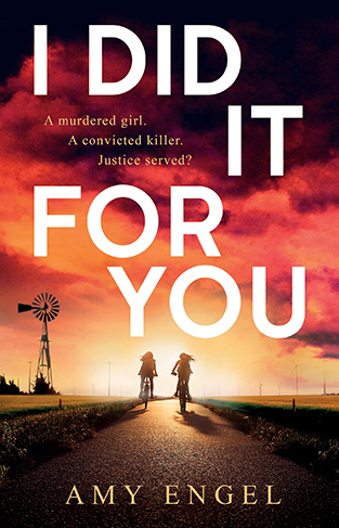 I Did It For You: The chilling new thriller from the author of The Roanoke Girls