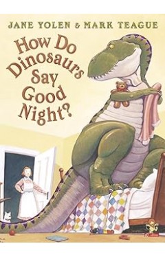 How Do Dinosaurs Say Good Night