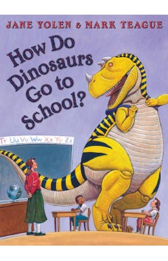 How Do Dinosaurs Go To School?