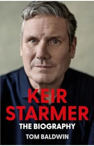 Keir Starmer - The Biography