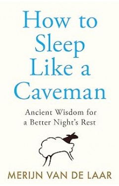 How to Sleep Like a Caveman