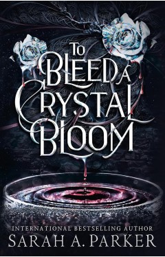 To Bleed a Crystal Bloom