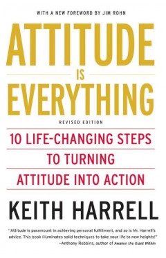 Attitude is Everything Rev Ed - 10 Life-Changing Steps to Turning Attitude into Action