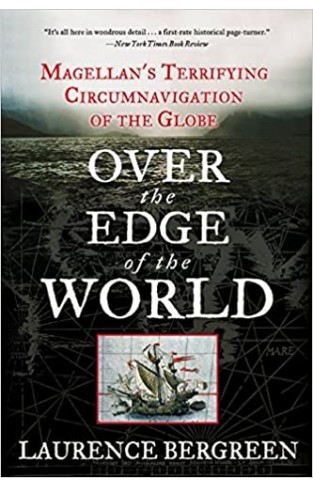 Over the Edge of the World - Magellan's Terrifying Circumnavigation of the Globe