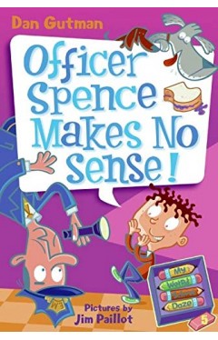My Weird School Daze 5 Officer Spence Makes No Sense