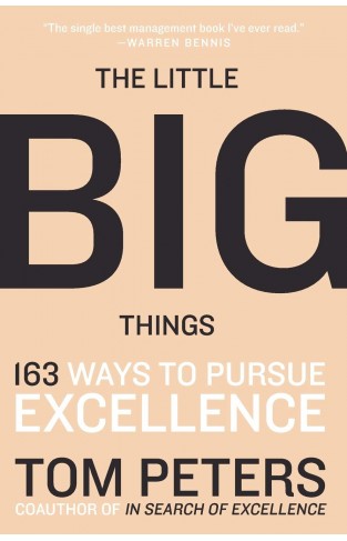 The Little Big Things - 163 Ways to Pursue EXCELLENCE