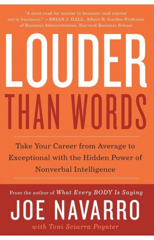 Louder Than Words: Take Your Career from Average to Exceptional with the Hidden Power of Nonverbal Intelligence