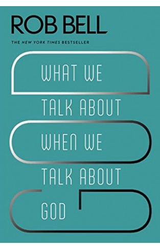 What We Talk about When We Talk about God