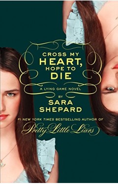 The Lying Game #5: Cross My Heart Hope to Die