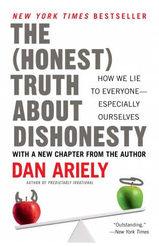 The Honest Truth About Dishonesty: How We Lie to Everyone--Especially Ourselves