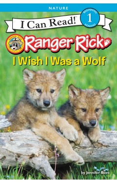 Ranger Rick: I Wish I Was a Wolf