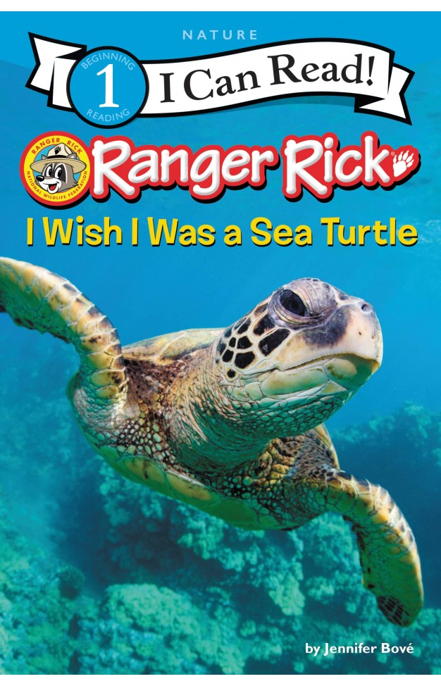 Ranger Rick: I Wish I Was a Sea Turtle