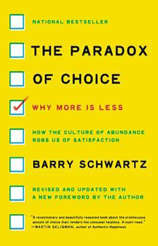 The Paradox of Choice - Why More Is Less, Revised Edition