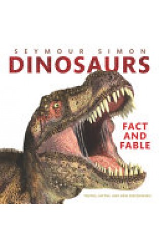 Dinosaurs: Fact and Fable