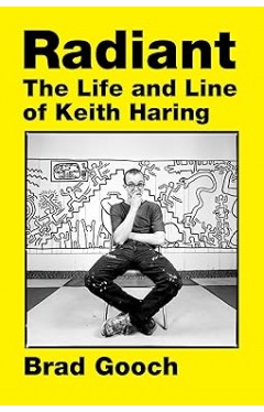 Radiant  The Life and Line of Keith Haring