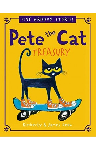 Pete The Cat Treasury: Five Groovy Stories