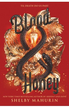Blood &amp; Honey: 2 (Serpent &amp; Dove, 2)