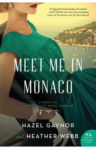Meet Me in Monaco: A Novel of Grace Kelly's Royal Wedding