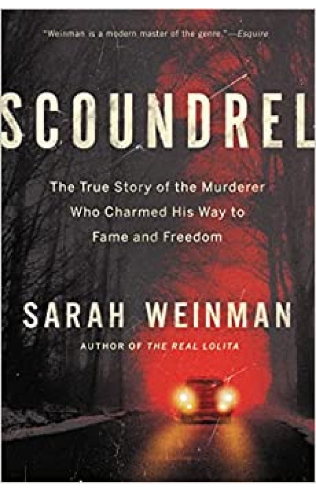 Scoundrel: The True Story of the Murderer Who Charmed His Way to Fame and Freedom