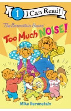 The Berenstain Bears: Too Much Noise!