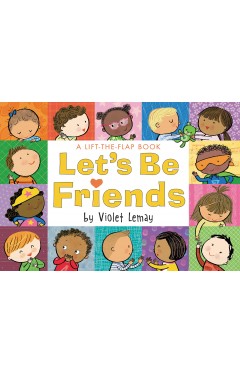 Let's Be Friends - A Lift-The-Flap Book