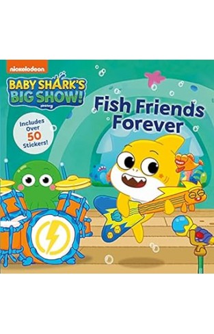 Baby Shark's Big Show!: Fish Friends Forever