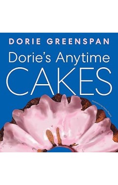 Dorie's Anytime Cakes