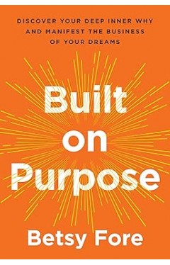 Built on Purpose: Discover Your Deep Inner