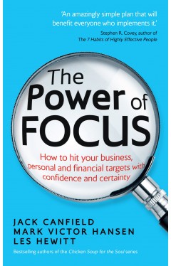 The Power of Focus How to Hit Your Business, Personal and Financial Targets with Confidence and Certainty 
