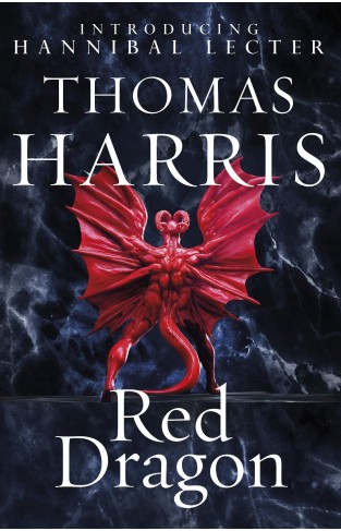Red Dragon The original Hannibal Lecter classic