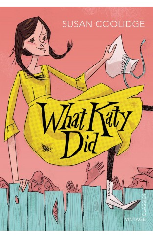 What Katy Did: Vintage Childrens Classics