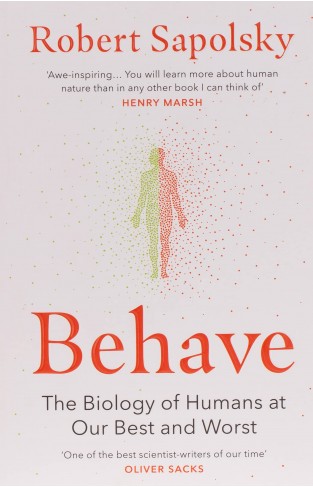 Behave - The Biology of Humans at Our Best and Worst
