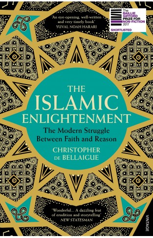 The Islamic Enlightenment: The Modern Struggle Between Faith and Reason 